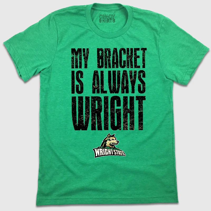 My Bracket Is Always Wright