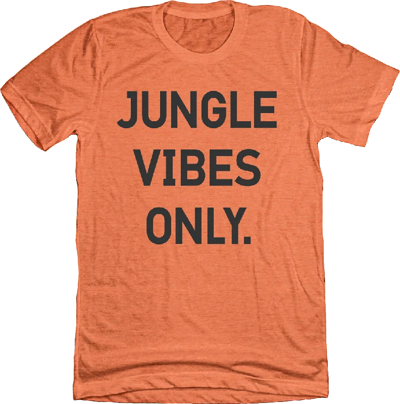 Jungle Vibes Only