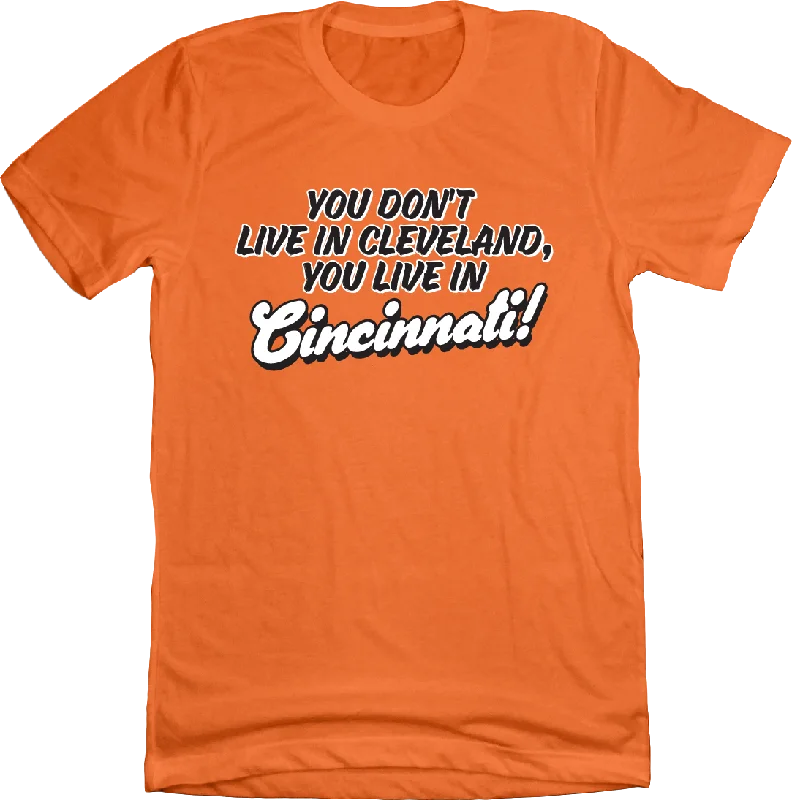 You Don't Live in Cleveland, You Live in Cincinnati!